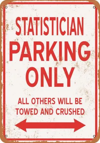 Metal Sign - STATISTICIAN PARKING ONLY - Vintage Look