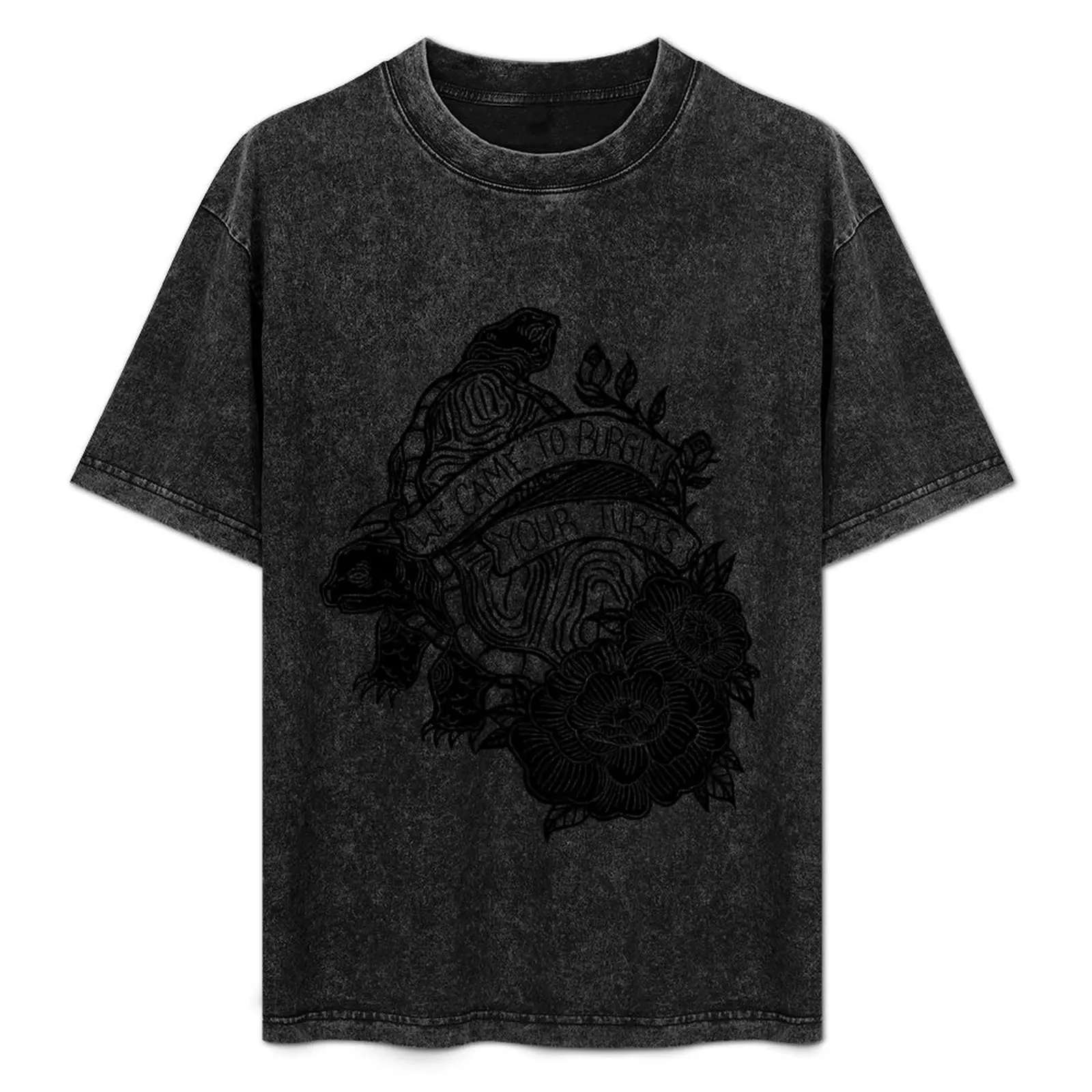 

We Came To Burgle Your Turts T-Shirt man clothes boys animal print oversized t shirt plain t shirts men