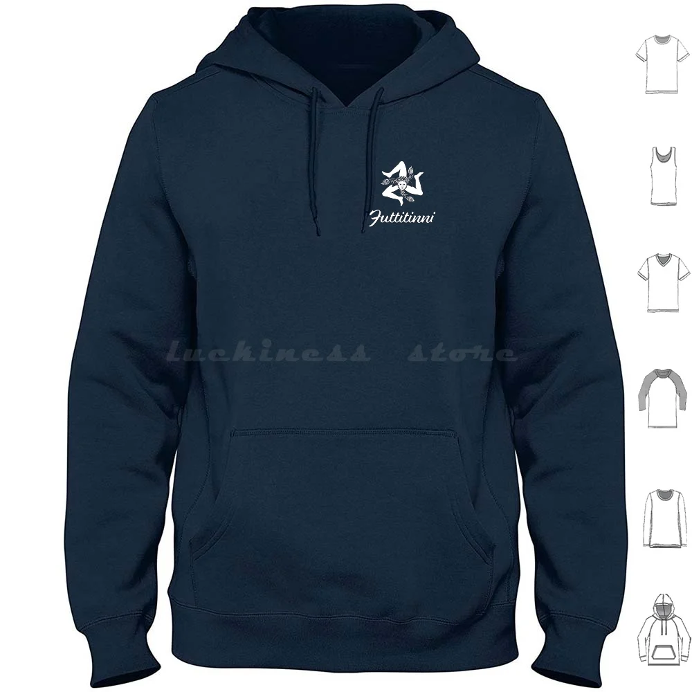 

Sicilian Trinacria And Futtitinni Hoodie cotton Long Sleeve Sicilian Trinacria Futtitinni Italy Sicily Dont Worry Be Happy