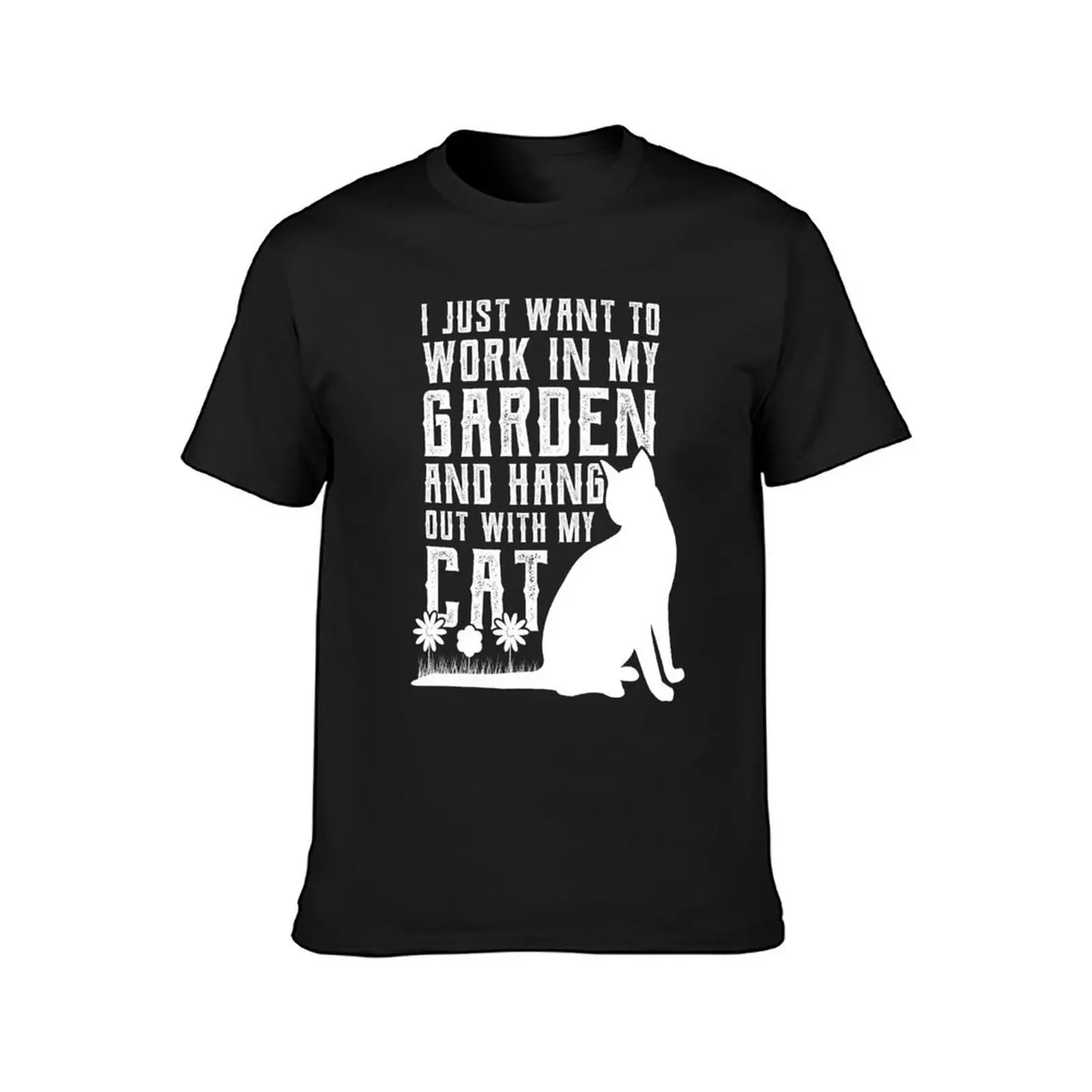 Just Want To Work In My Garden and Hang Out With Cat T-Shirt quick-drying sports fans mens tall t shirts