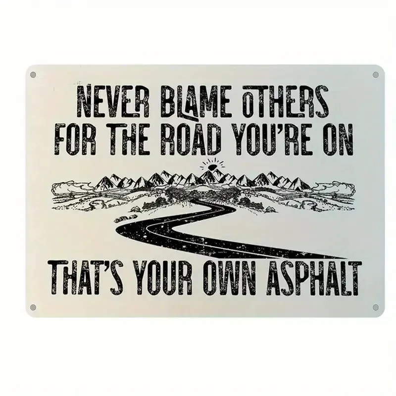 2D 8x12 Clever Blue-Wht Metal Sign: Never Blame Others-It's Your Own ASPHALT