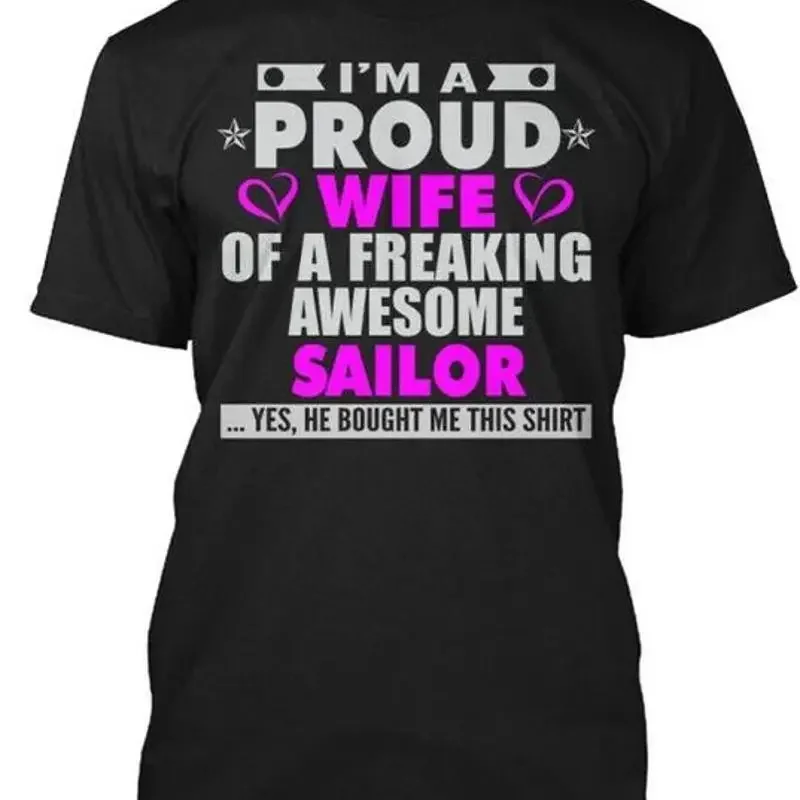 Proud Wife Of Sailor S Im A Freaking Size to 5XL Premium T Shirt M 2XL