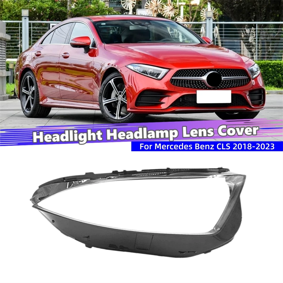 For Mercedes Benz CLS W257 2018 2019 2020 2021 2022 2023 Automotive Parts and Accessories Front Headlamp Lamp Cover Glass Cover