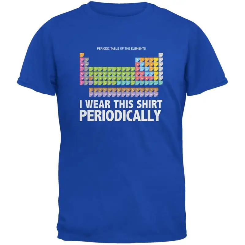 I Wear This T Shirt Periodically Royal Adult