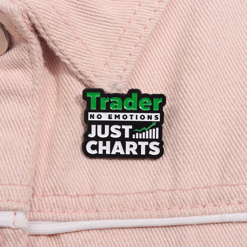 Trader No Emotions Just Charts Enamel Pins Funny Business Quotes Brooch Lapel Badge Jewelry Gift for Friends