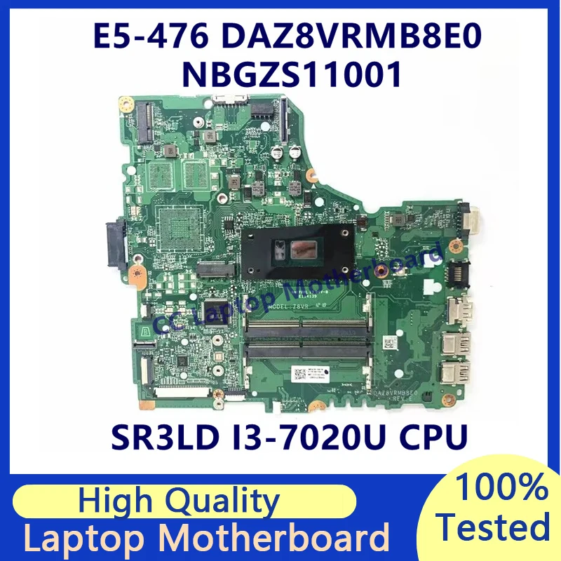 DAZ8VRMB8E0 Mainboard For Acer E5-476 E5-476G Laptop Motherboard With SR3LD I3-7020U CPU NBGZS11001 100%Full Tested Working Well