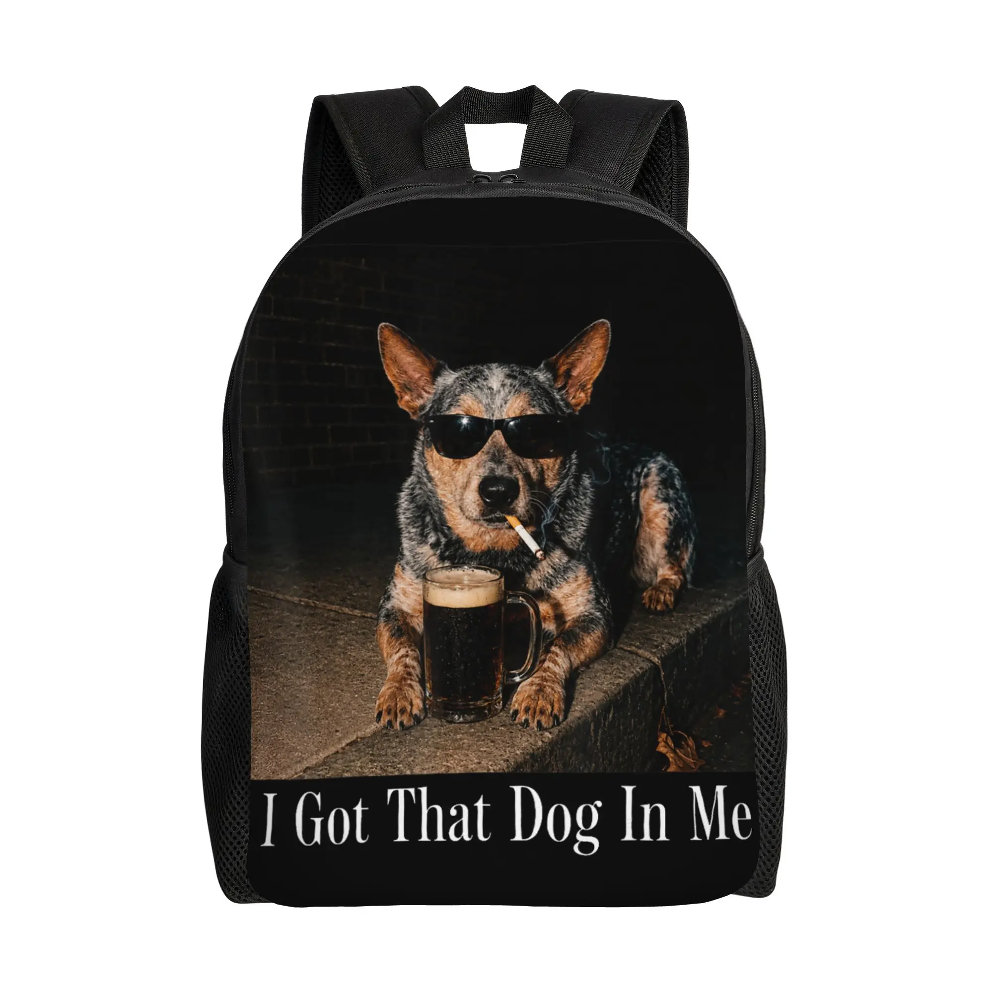I Got that Dog in Me Australian Cattle Dog Smoking Backpack  Funny Backpacks Female Cycling Pattern School Bags Custom Rucksack