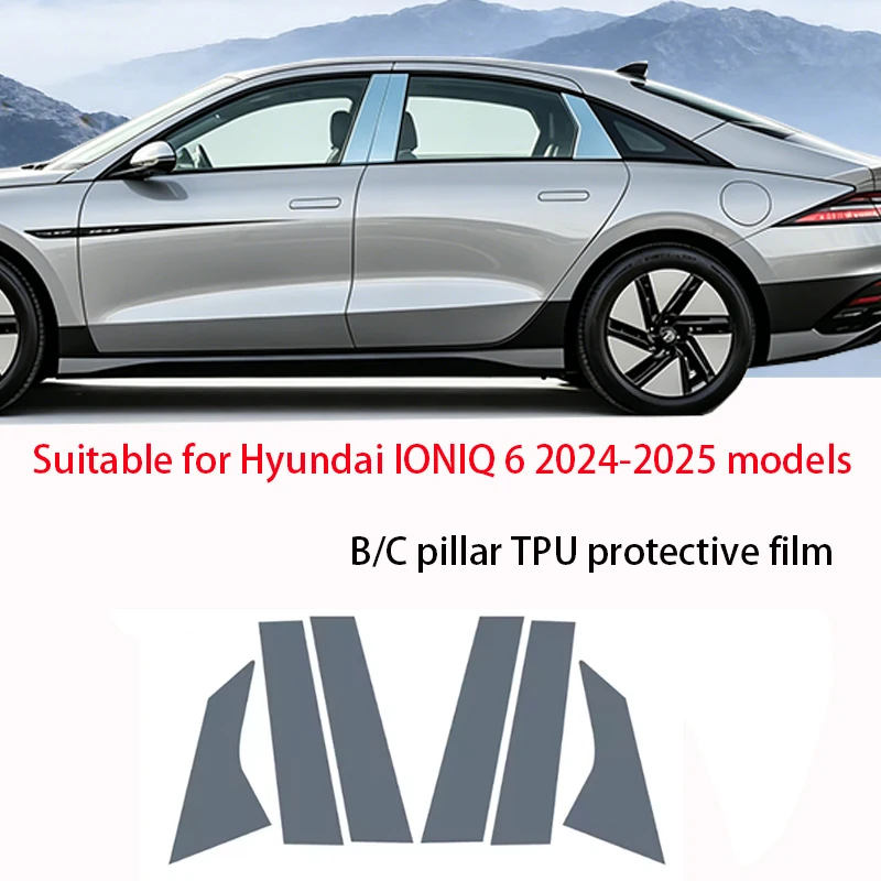 

Fit For Hyundai IONIQ 6 2024-2025 BC Pillar TPU Film Transparent Matte Black Anti Scratch Anti Fingerprint Soft Ethylene Door Pi