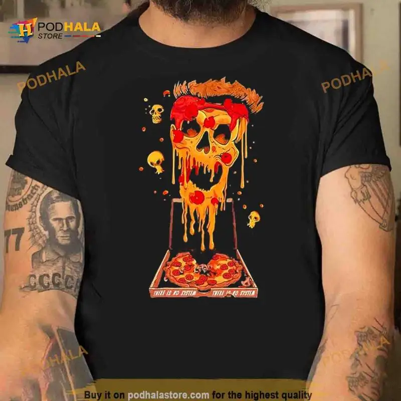 There Is No System Ghost Pizza T Shirt_yh9_68