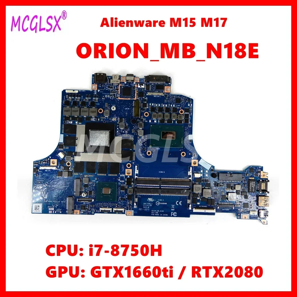 

ORION_MB_N18E Mainboard For DELL Alienware M15 M17 Laptop Motherboard With i7-8750H CPU GTX1660ti-V6G RTX2080-V8G GPU