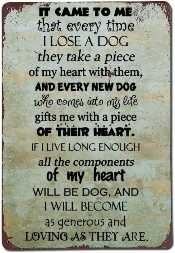Pet Loss Gift It Came to Me That Every Time I Lose A Dog Metal Sign,Retro Rustic Quote Saying Words Bar Men Cave Garden Wall Art