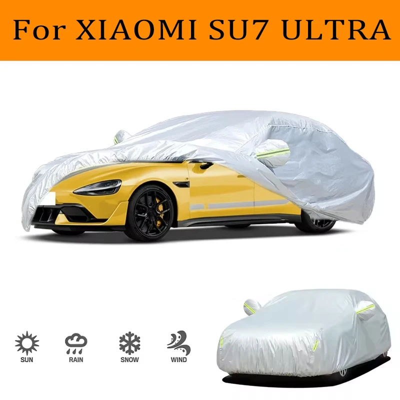 

For Xiaomi SU7 Ultra Car Cover Outdoor Protection Full Exterior Snow Cover SunshadeDustproof Protection Cover Car Accessories