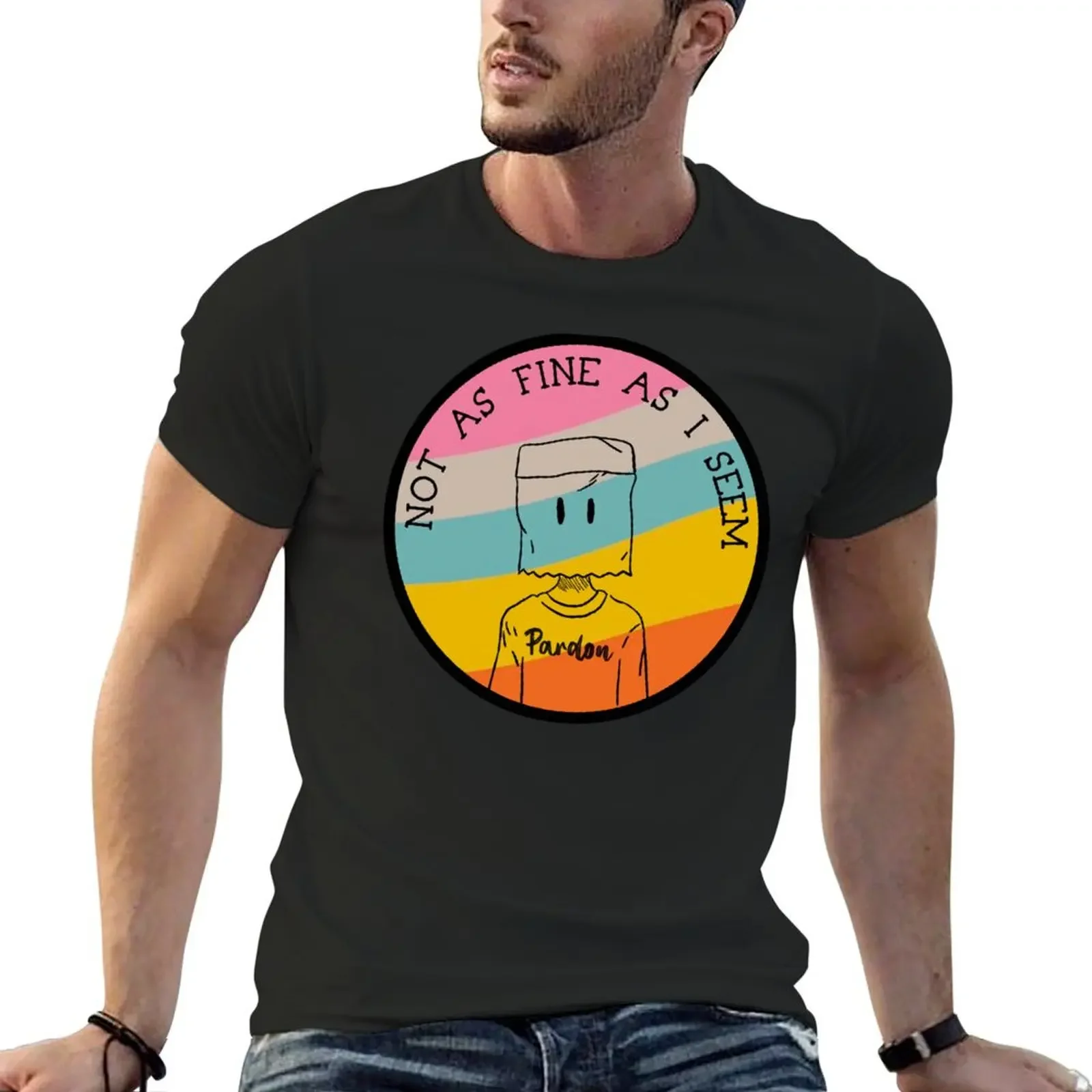 Not As Fine As I Seem, Pardon T-Shirt man clothes anime clothes fruit of the loom mens t shirts