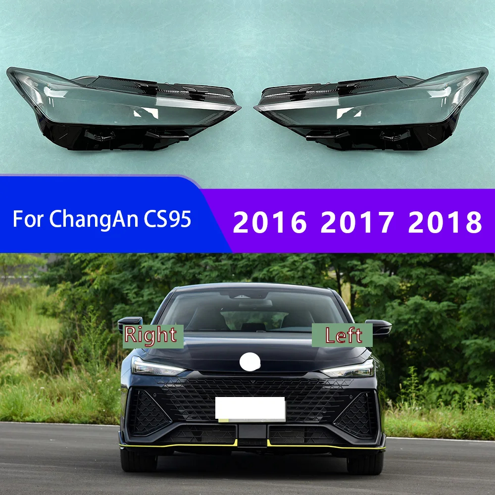 For ChangAn CS95 2016 2017 2018 Headlamp Cover Transparent Headlight Shell Lens Plexiglass Auto Replacement Parts