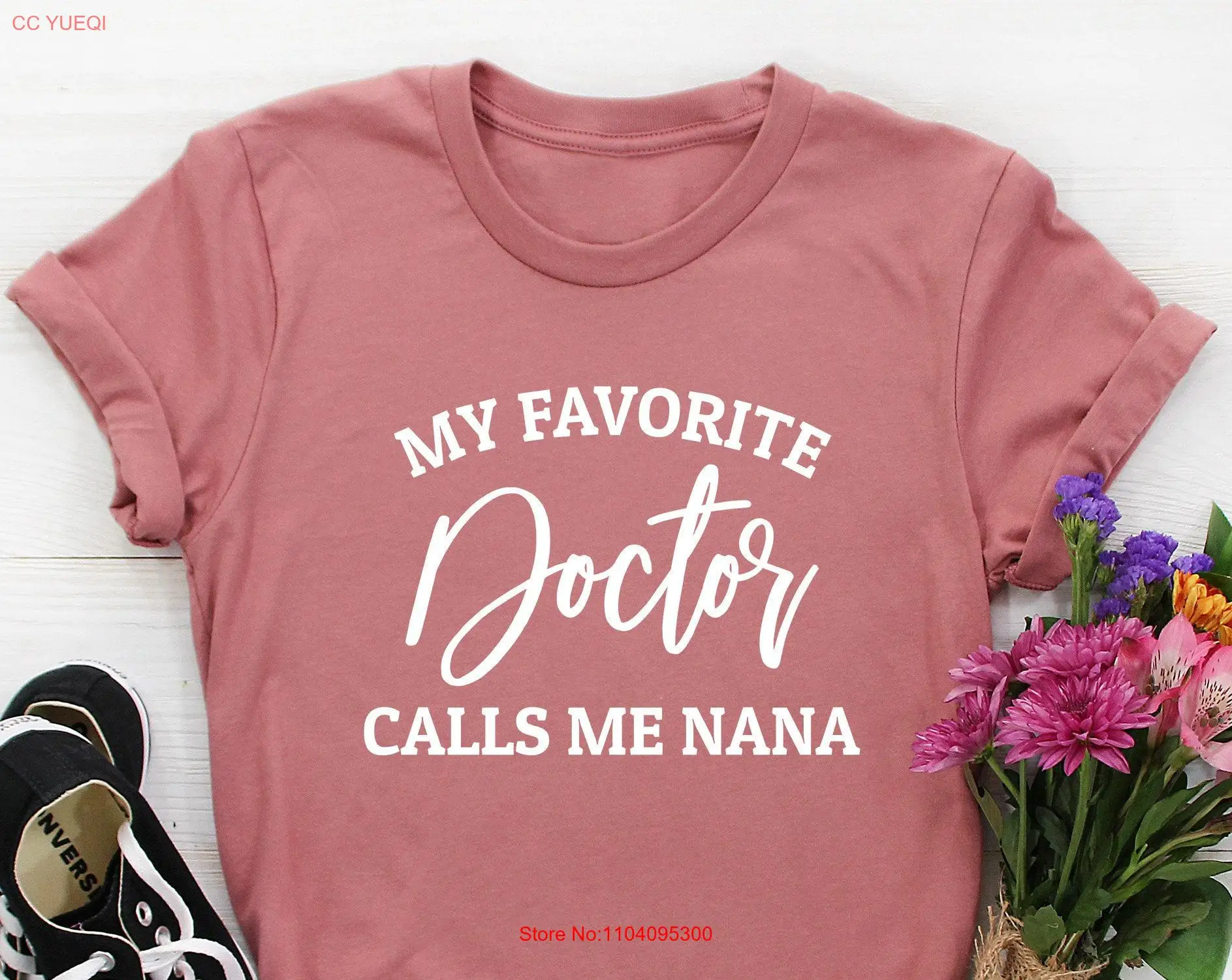 

My Favorite Doctor Calls Me Nana T Shirt Grandma gift of gifts for funny doctor's grandmother long or short sleeves