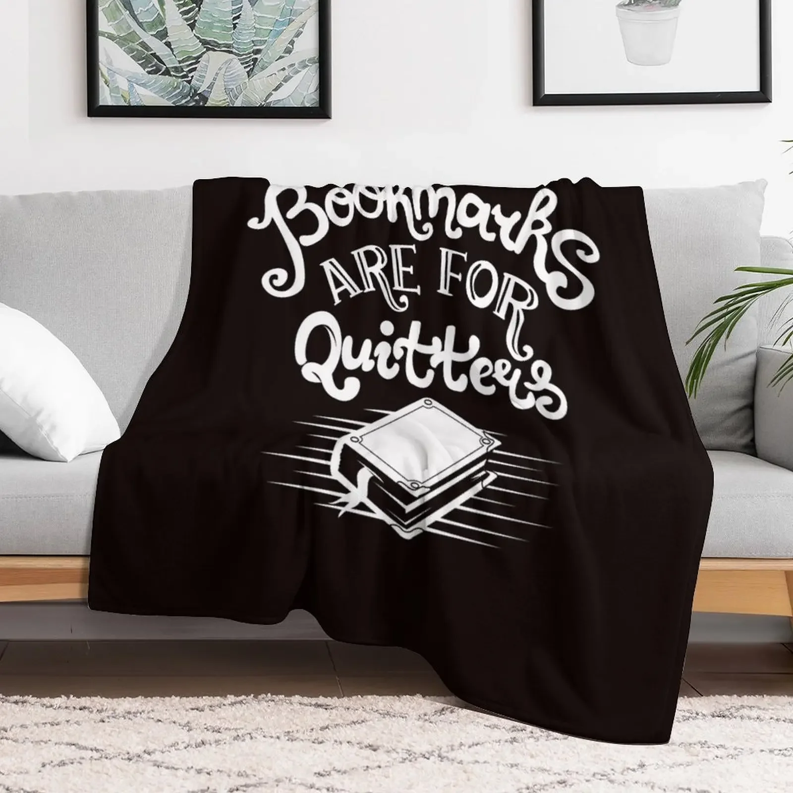 Bookmarks are for quitters Throw Blanket Multi Purpose Soft Warm Blanket for Home Travel