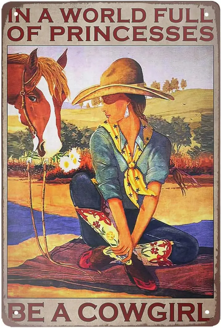 Super durable Cowgirl and Horse – in a World Full of Princesses be a Cowgirl tin Signs Vintage Wall Decoration bar Cafe Kitch