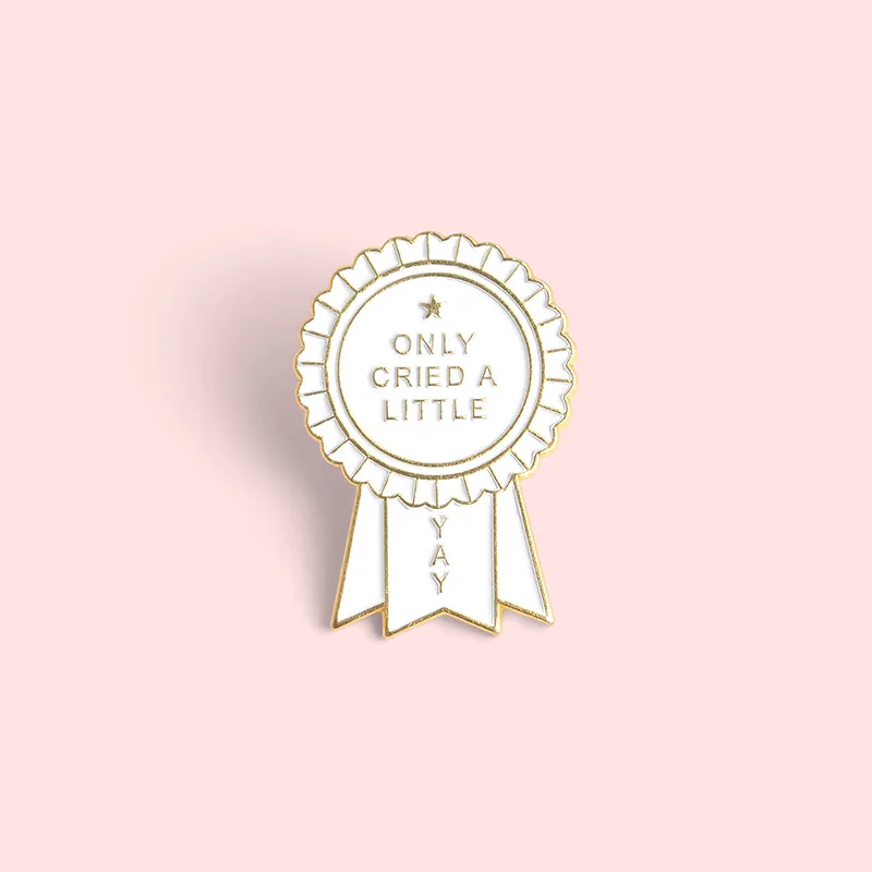 Custom Only Cried a Little Enamel Pins Medal Award Brooches Lapel Badges Buckle Simple Funny Jewelry Gifts for Friends Wholesale