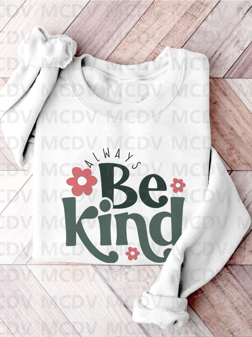 Always Be Kind Kindness Inspirational Casual Print Sweatshirt 3D Printed Women Casual Pullover