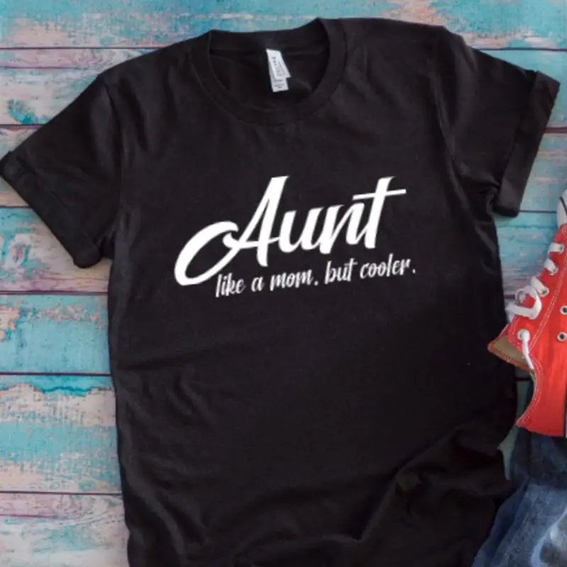 

Aunt Like A Mom But Cooler Black T Shirt