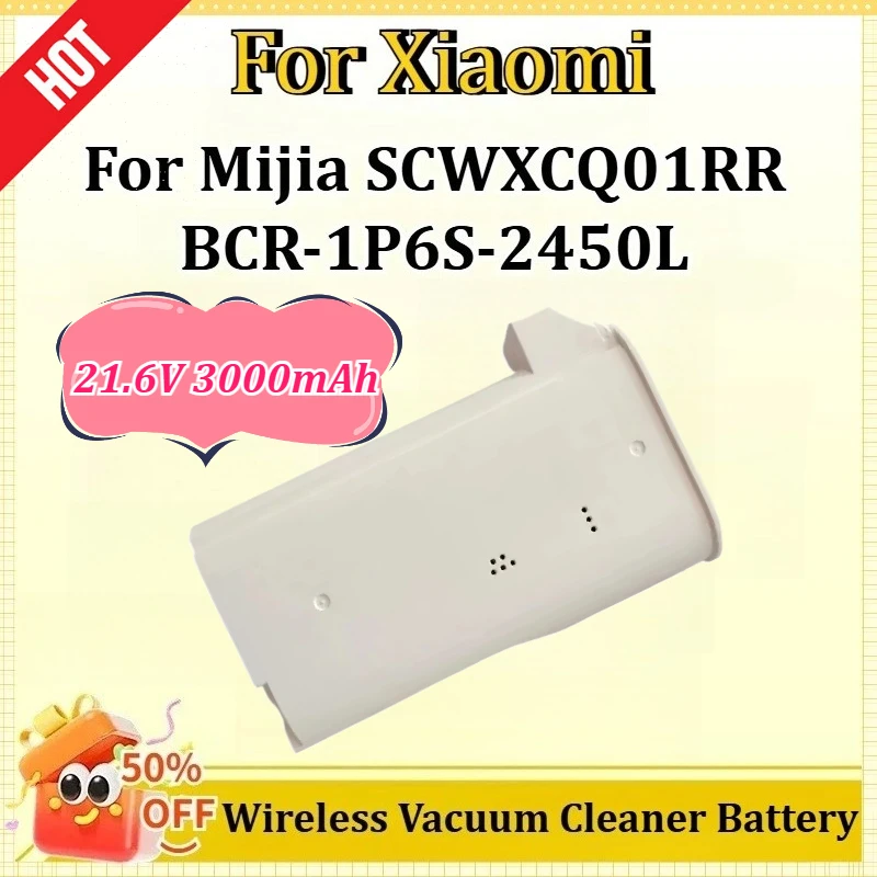 

21.6V 3000mAh for First Generation Wireless Vacuum Cleaner Battery for Xiaomi for Mijia BCR-1P6S-2450L SCWXCQ01RR