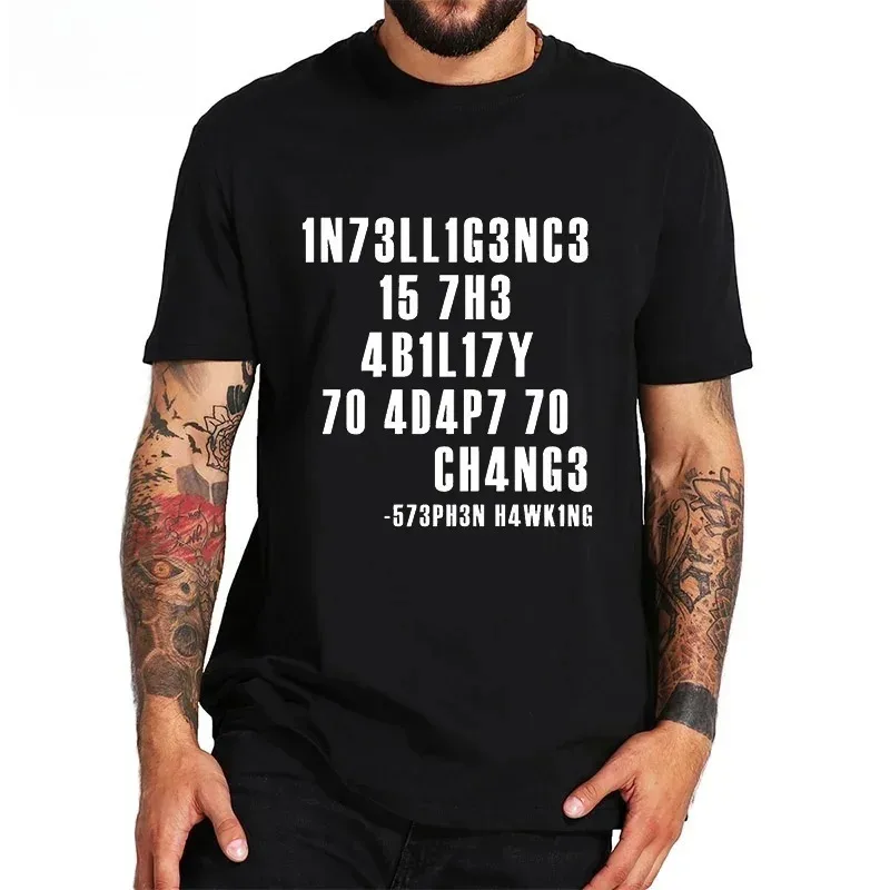 Intelligence Is The Ability To Adapt To Change Men T Shirt Sarcastic T Shirt Funny T Shirt Custom Tees Summer Men Brand Teeshirt