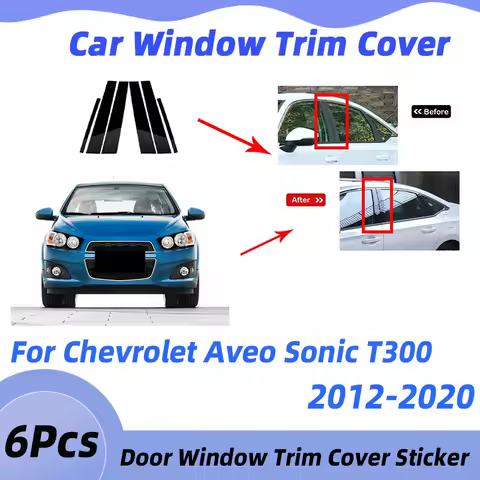 6Pcs Car Column Trim Cover For Chevrolet Aveo Sonic T300 2012-2020 Cars Window Covers Door Pillar Decal Posts Stickers Exterior