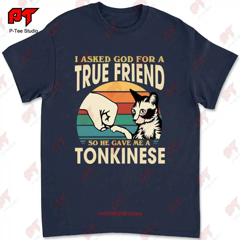 I Asked God For True Friend He Give Me Tonkinese Cute Cat T-shirt 15HS