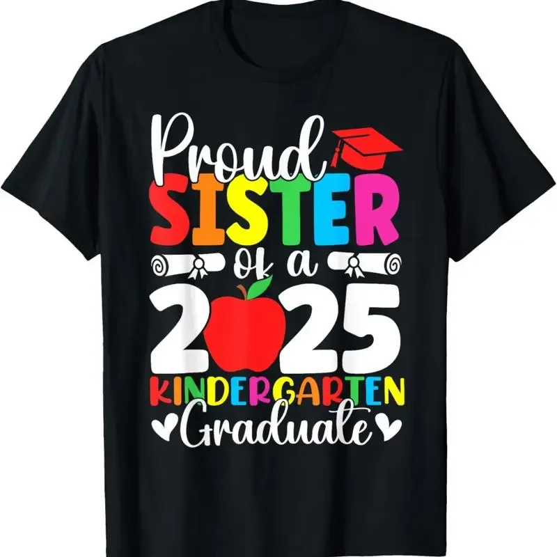 Proud Sister Class Of 2025 Kindergarten Graduate Graduation T Shirt