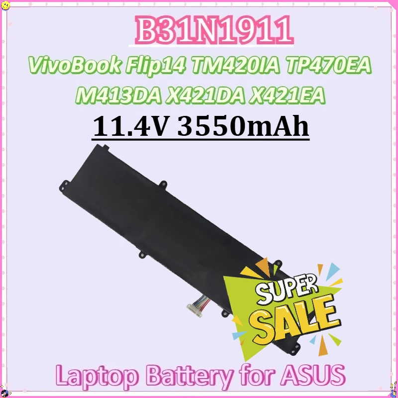 

For ASUS VivoBook Flip14 TM420IA TP470EA M413DA X421DA X421EA M413DA-EK162T M413DA-EK007T B31N1911 11.4V 3550mAh Laptop Battery