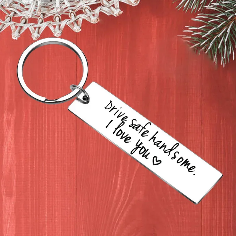 

Metal Drive Safe Handsome I Love You Keychain Pendant Drive Safe Husband Dad Gift Key Chain Keyring