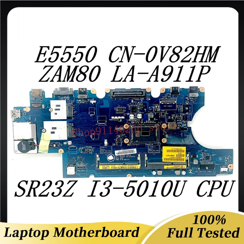 

CN-0V82HM 0V82HM V82HM Mainboard For DELL Latitude E5550 Laptop Motherboard LA-A911P W/SR23Z I3-5010U CPU 100% Full Working Well