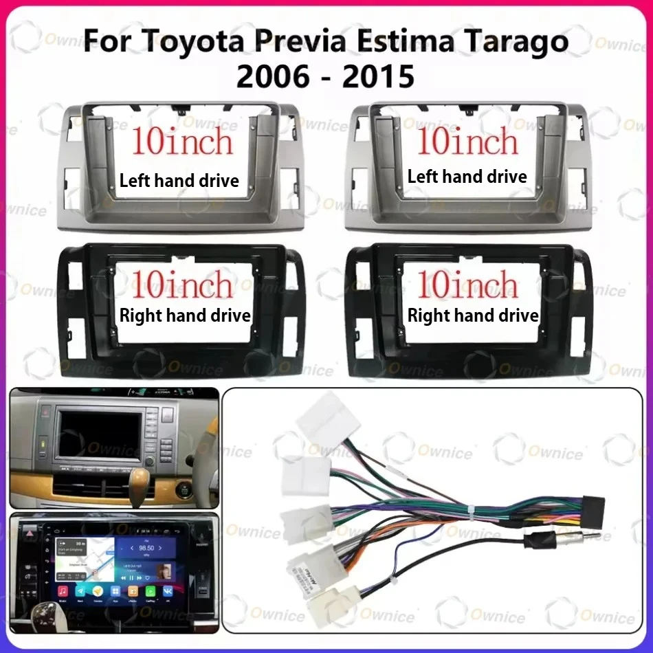 Ownice 10.1 for Toyota Previa XR50 Estima AHR20 XR50 3 III 2006 - 2019 Car Radio Casing Frame Head Unit Fascia Stereo Dash Cover