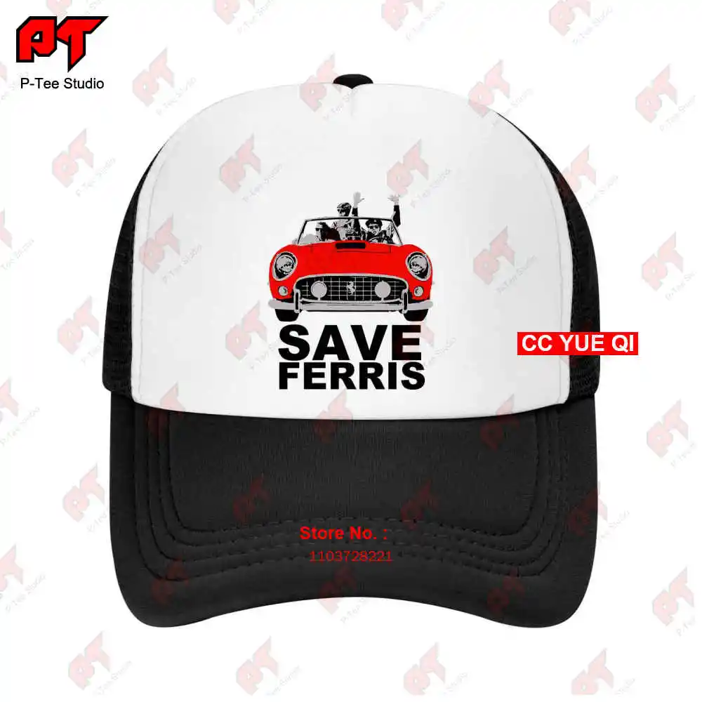 Save Ferris - Farris Bueller'S Day Off Baseball Caps Truck Cap IGZL