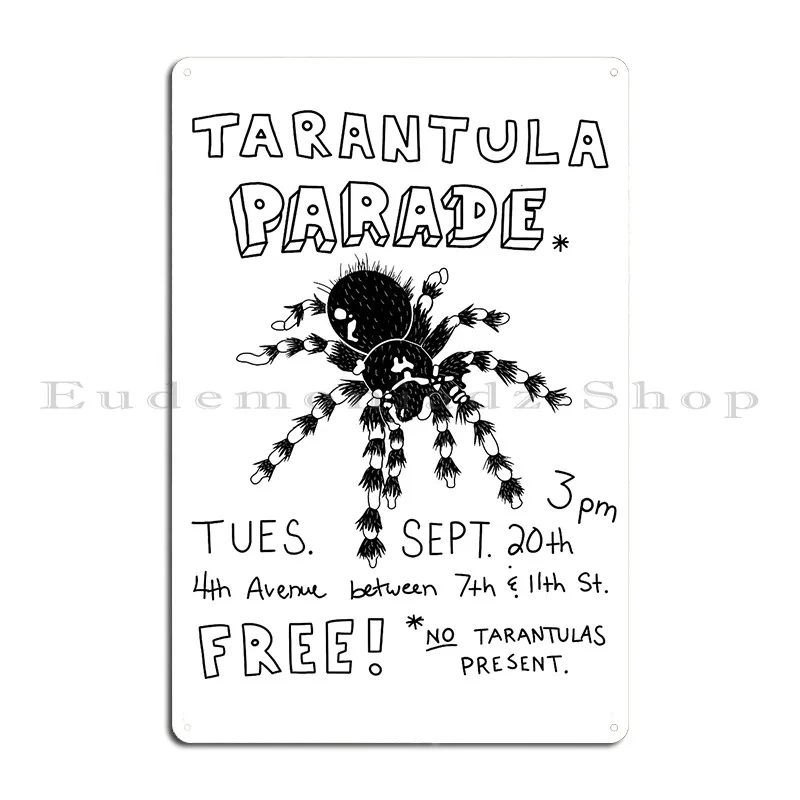 Tarantula Parade Gaynsad Metal Sign Print Living Room Funny Design Custom Tin Sign Poster