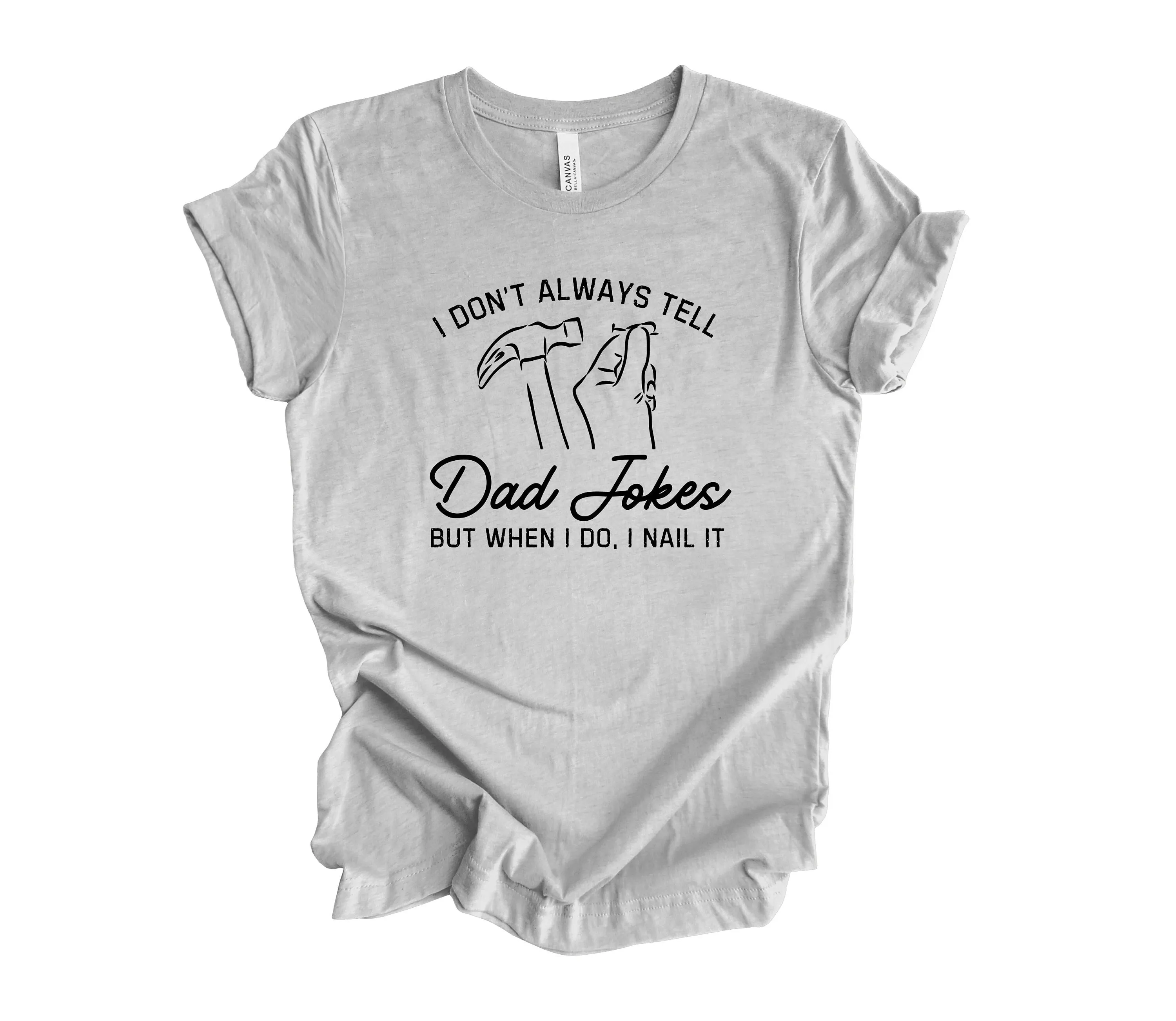 Dont Always Tell Dad Jokes T Shirt New Daddy Father's Day Best for Handyman