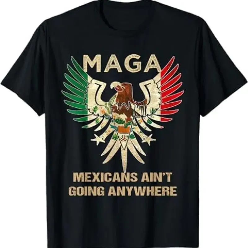 MAGA MEXICANS AIN T GOING ANYWHERE T Shirt