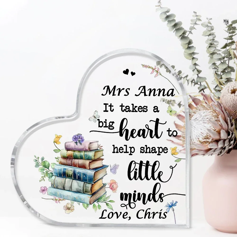 Personalized Heart Acrylic Plaque Teacher Gift It Takes A Big Heart To Shape Little Minds