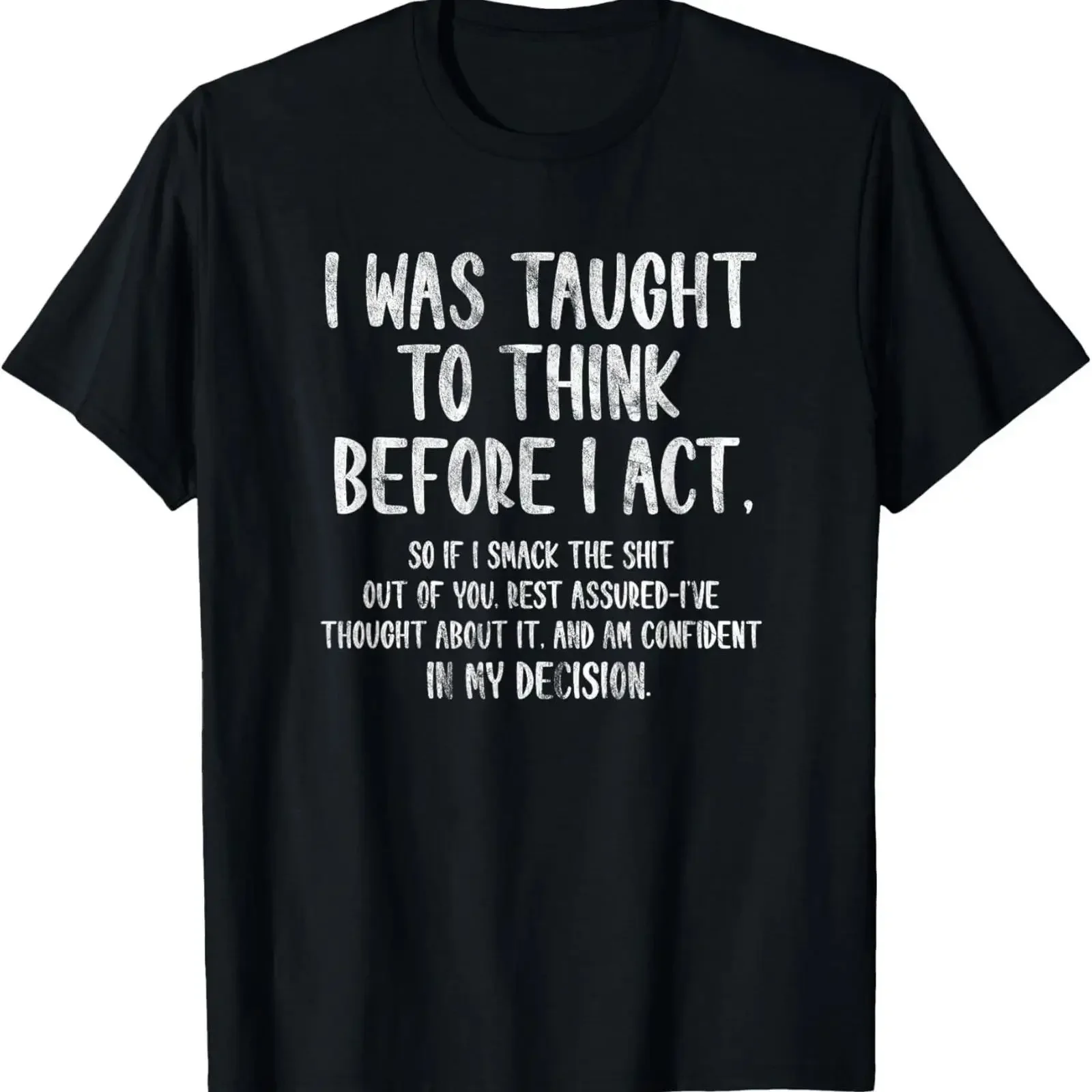 I Was Taught To Think Before Act Funny Sarcasm Sarcastic T Shirt S 5XL D1785 vintage Washed Unisex homme designer clothes