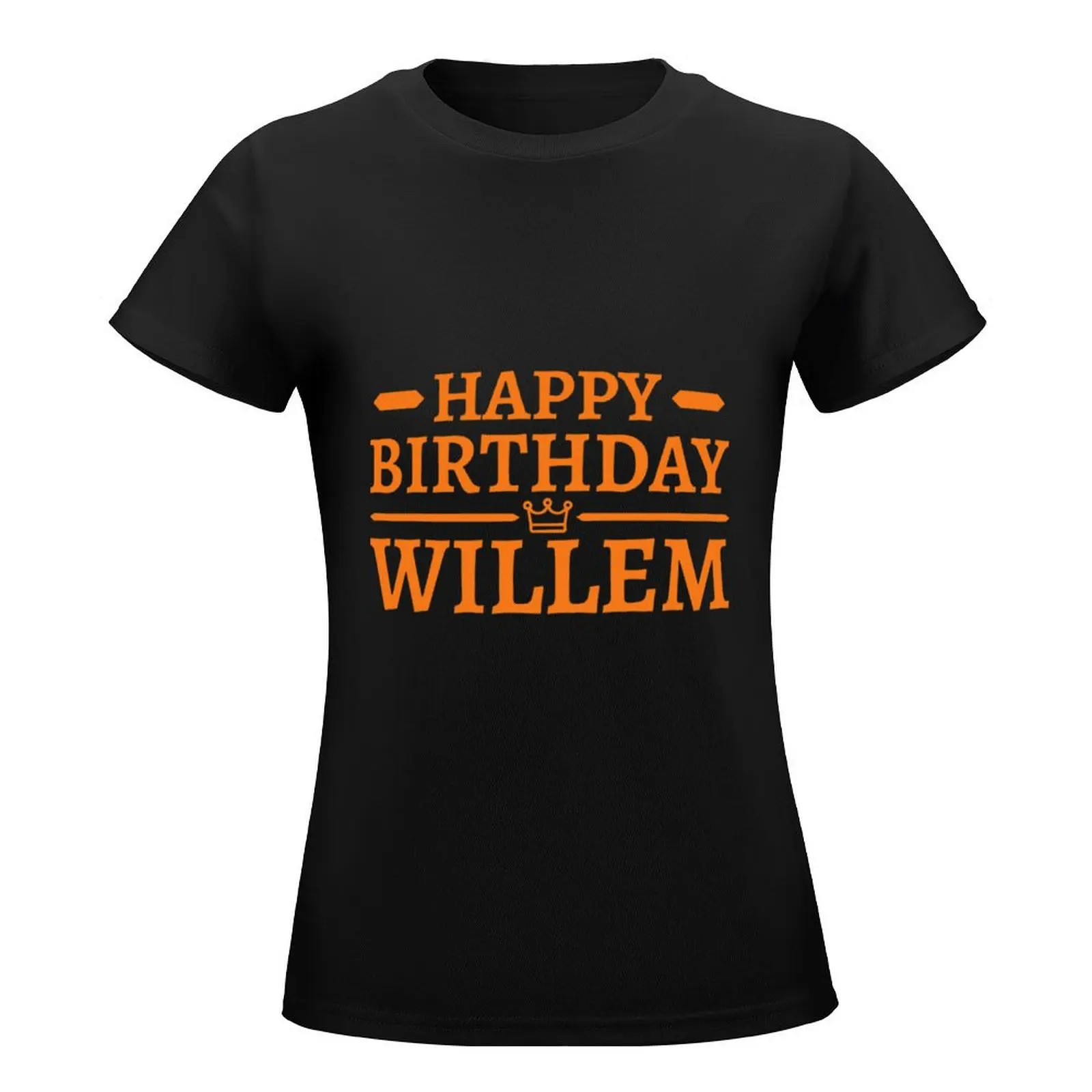 Happy Birthday Willem! Koningsdag Kingsday Holland T-Shirt cute clothes blacks Summer Women's clothing