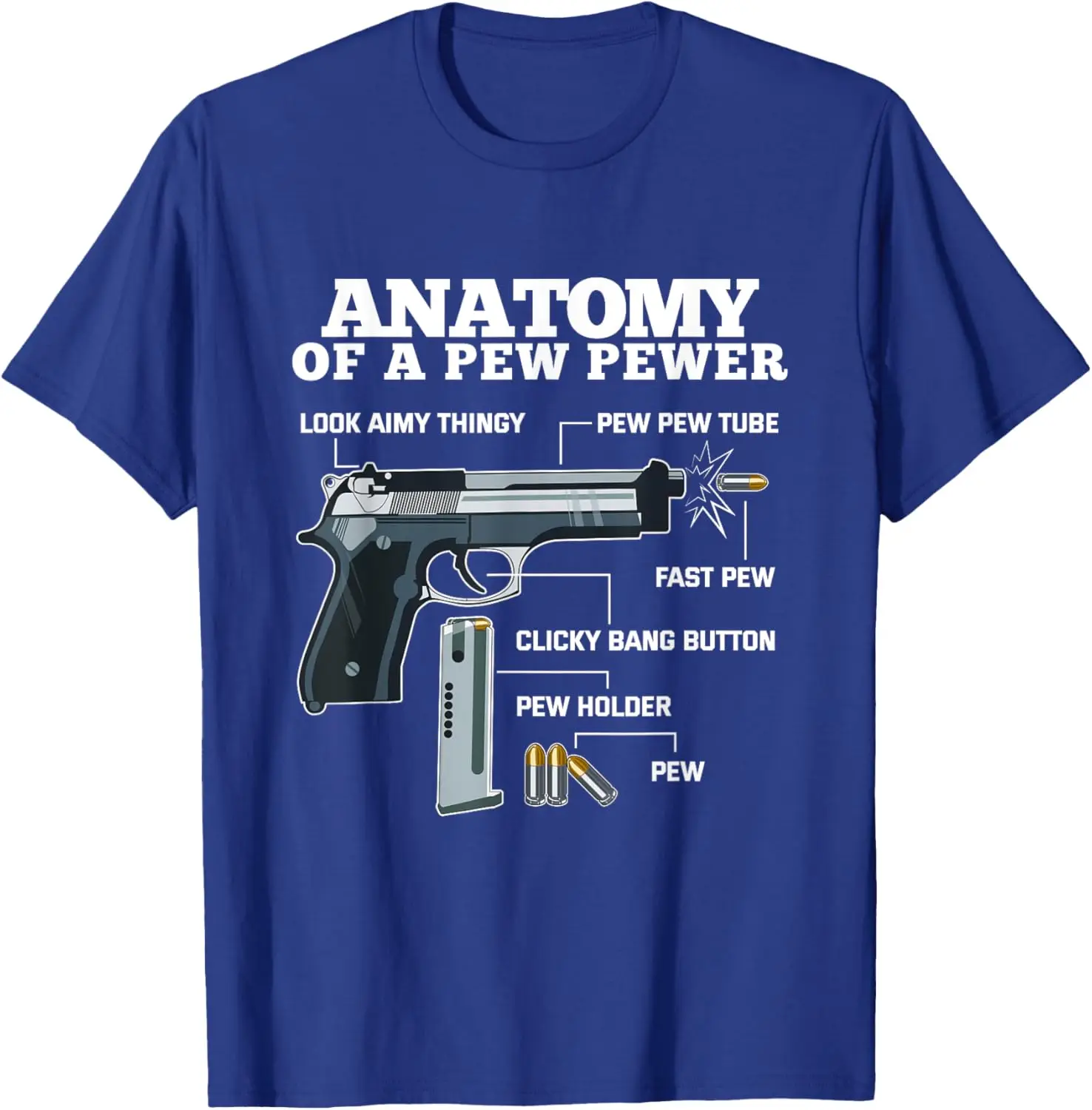 Anatomy of A Pew Pewer Gun Ammo Lover T-Shirt 100% Cotton O-Neck Short Sleeve Summer Casual Mens T-shirt Streetwear
