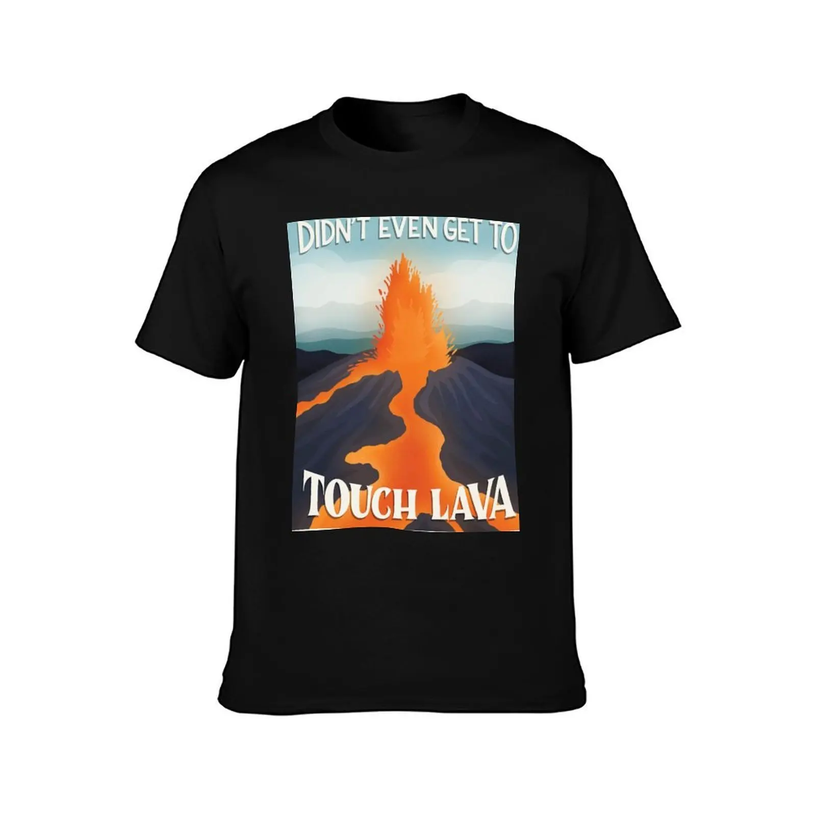 Did Not Even Gets To Touch Lava Poster T-Shirt, Summer Casual Cotton Tee, Oversized Streetwear Tops, Vintage Graphic Print