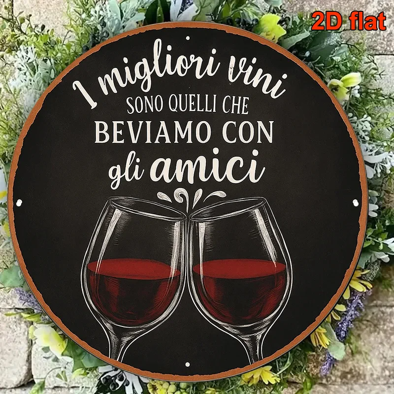 A Vintage-Style Round Aluminum Sign in Italian, Featuring The Phrase 'The Best Wine Is The One Shared with Friends
