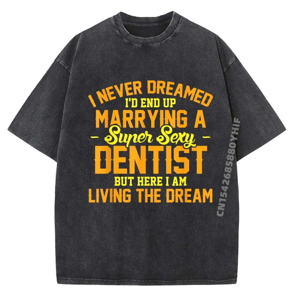 

Dentist Graduation Gifts Super Sexy Dentist Tshirt Oversized T Shirt Mans Loose Washed New In Tops & Tees