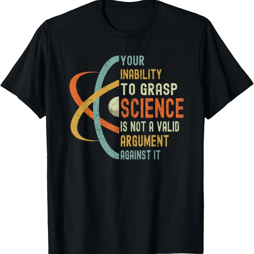 

Your Inability To Grasp Science Is Not A Valid Аргентский подарок Футболка унисекс Хлопковая модная футболка с короткими рукавами и круглым вырезом Топы