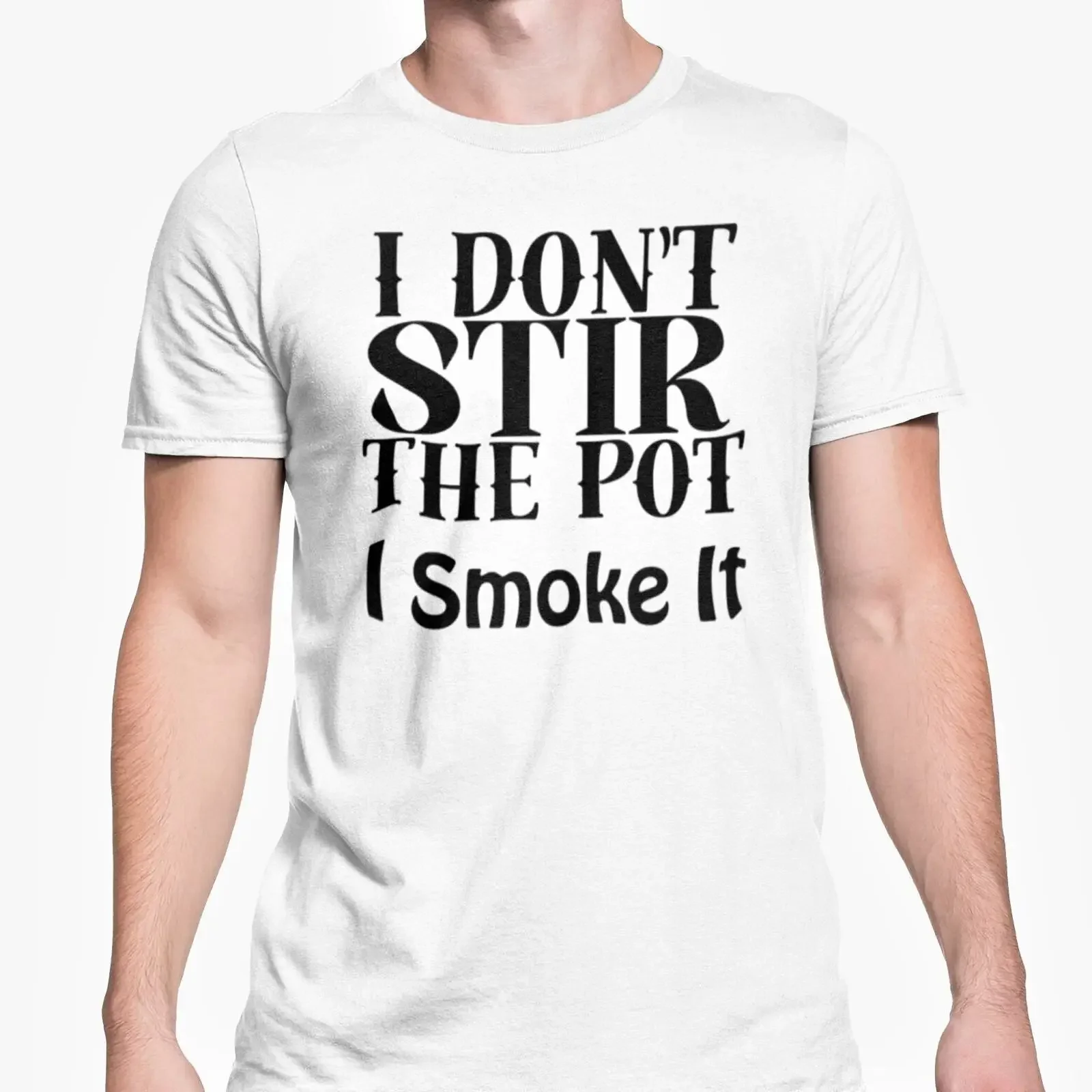 May include White t shirt with black text that reads I don't stir the pot smoke it vintage Washed Slightly streetwear Versatile