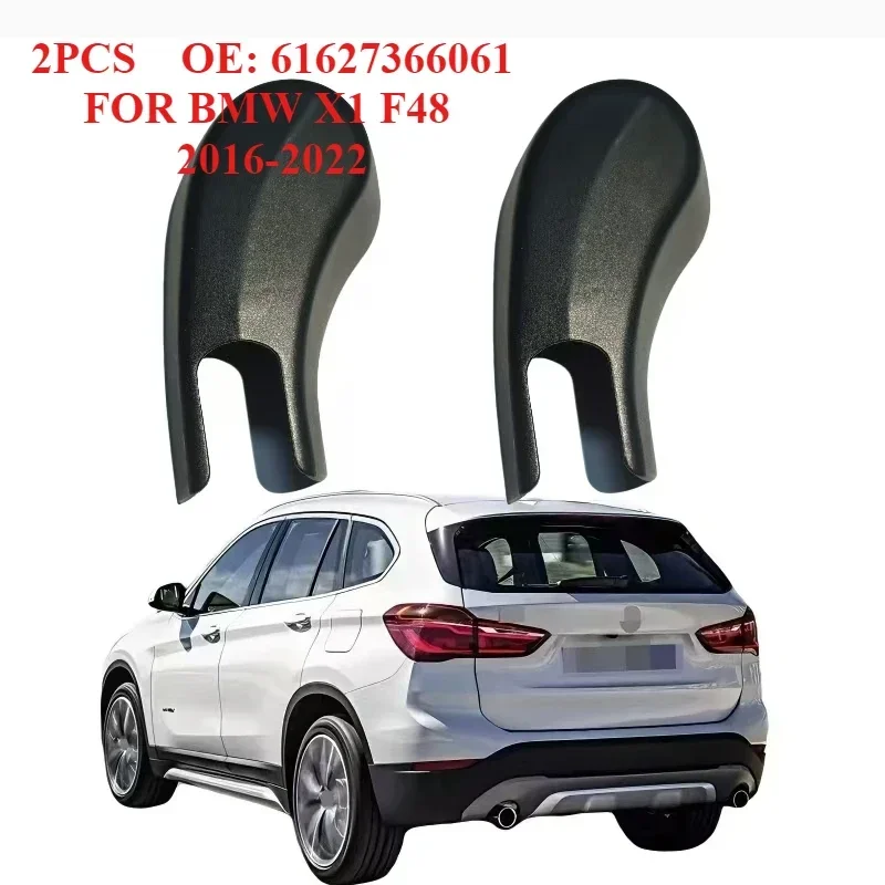 2Pcs Car Windscreen Wipers Parts Rear Wiper Arm Cover Cap #61627366061 For BMW X1 F48 2016 2017-2022 Car Replacement Accessories