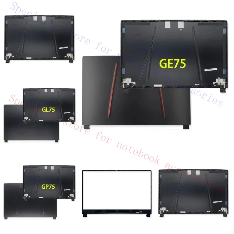For 17E5 17E7 GE75 GP75 GL75 MS-17E2  Laptop Shell LCD Screen Rear Lid Top Case/Back Cover/Front Bezel/Hinges shell
