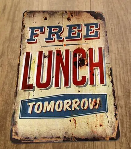 1 pcs,Free Lunch Tomorrow 8x12 Metal Wall Vintage Sign Misc Poster