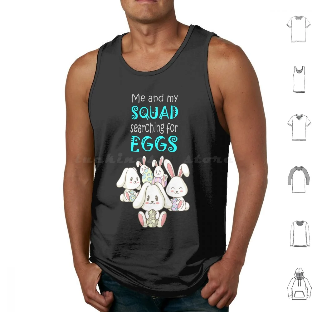 Me And My Squad Searching For Eggs Easter Bunny Eggs Tank Tops Print Cotton Squad Easter Festival Easter Bunny